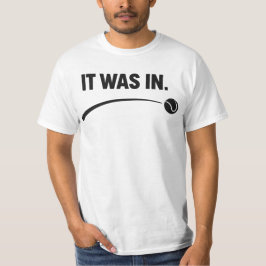 Camiseta Tennis - It was in! Funny White Tennis
