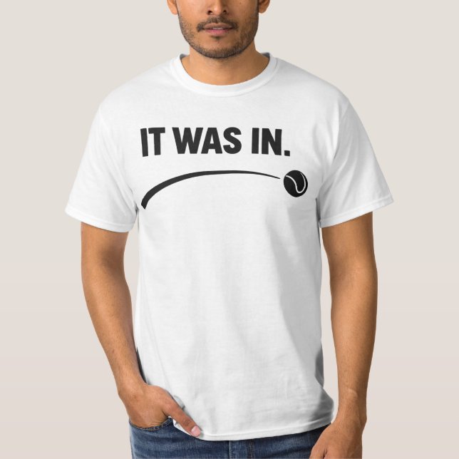 Camiseta Tennis - It was in! Funny White Tennis (Frente)
