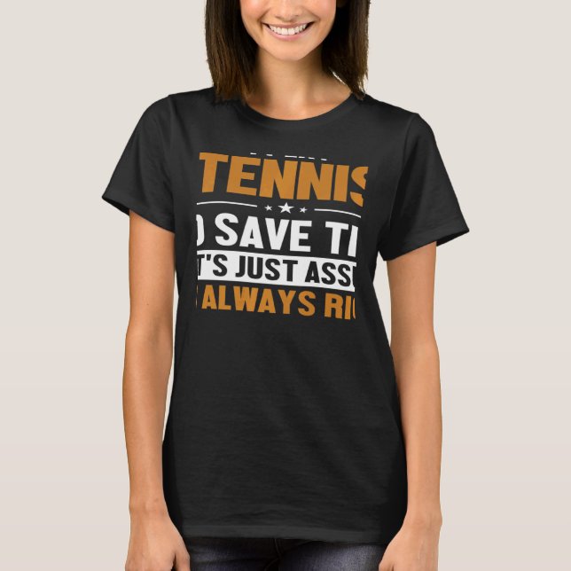 Camiseta Tennis Let's Assume I'm Right Player Professional  (Frente)