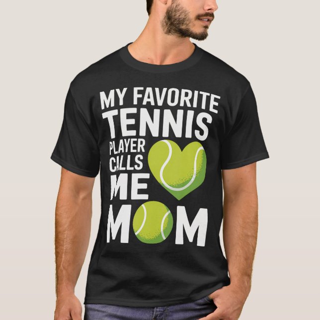 Camiseta Tennis Mom My Favorite Tennis Player Calls Me Mom (Frente)