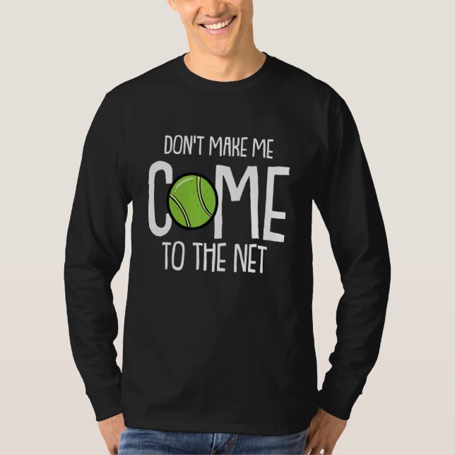Camiseta Tennis Player Quote Joke and Tennis Coach Racquet  (Frente)