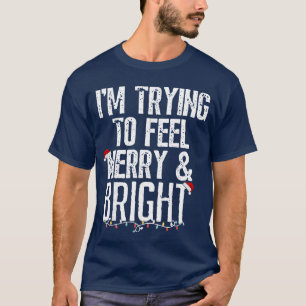 Camiseta Tentando me sentir alegre e brilhante Conjunto de