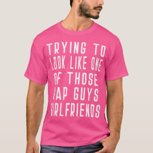 Camiseta Tentando Se Parecer Com Uma Dessas Garotas Caras R