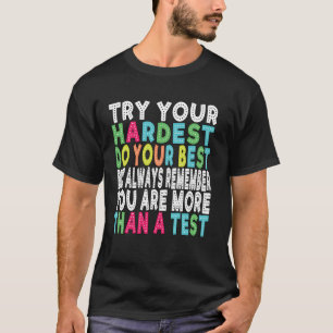 Camiseta Tente ao Máximo Faça o Seu Melhor Teste Dia de Tes