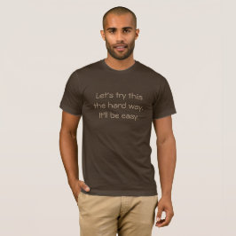 Camiseta 'Tente do jeito difícil'