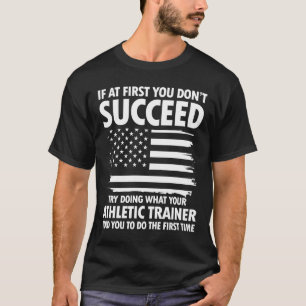 Camiseta Tente fazer o que seu treinador atlético