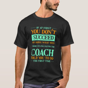Camiseta Tente Fazer O Que Seu Treinador De Ciclismo Ao Int