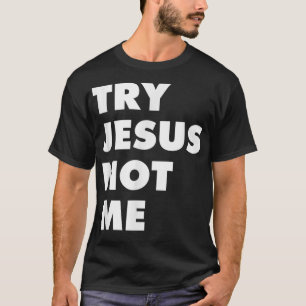 Camiseta Tente Jesus não eu, fé cristã, esperança de amor -