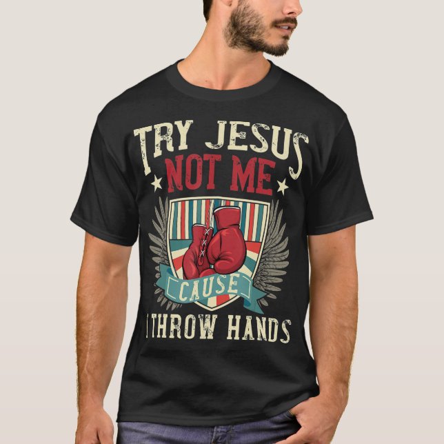 Camiseta Tente Jesus Não Eu Porque Eu Jogo Mãos Boxando Eng (Frente)