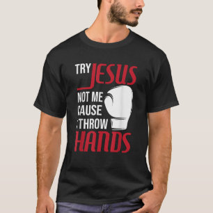 Camiseta Tente Jesus Não Eu Porque Eu Jogo Mãos Boxando Gym