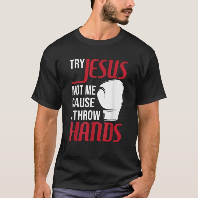 Camiseta Tente Jesus Não Eu Porque Eu Jogo Mãos Boxando Gym (Frente)
