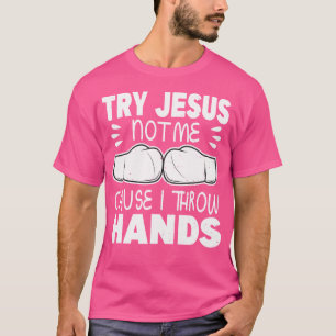 Camiseta Tente Jesus Não Eu Porque Eu Joguei Mãos No Jogo