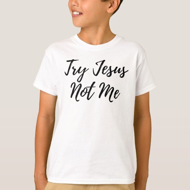 Camiseta Tente Jesus Não Me Engraçado Design (Frente)