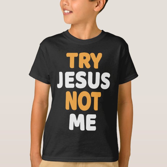Camiseta Tente Jesus Não Me Engraçado Design (Frente)