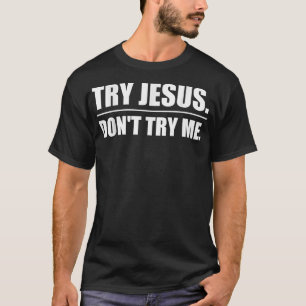 Camiseta Tente Jesus Não Tente Me Humor Cristão Engraçado C