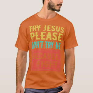 Camiseta Tente Jesus Por Favor Não Me Tente Porque Eu Luto
