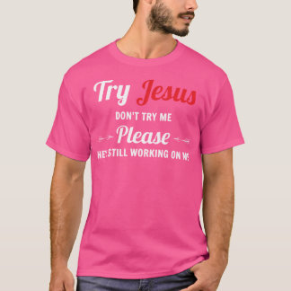 Camiseta Tente Jesus Por Favor Não Tente