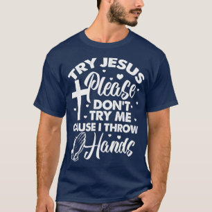 Camiseta Tente Jesus Por Favor Não Tente Me Engraçado, Chri