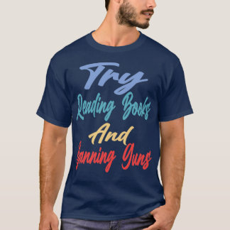 Camiseta Tente Ler Livros E Banir Armas 1
