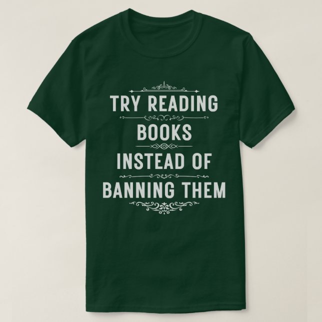 Camiseta Tente Ler Livros Em Vez De Proibi-Los 10 (Frente do Design)
