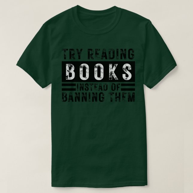Camiseta Tente Ler Livros Em Vez De Proibi-Los 16 (Frente do Design)