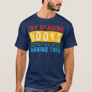 Camiseta Tente Ler Livros Em Vez De Proibi-Los 19