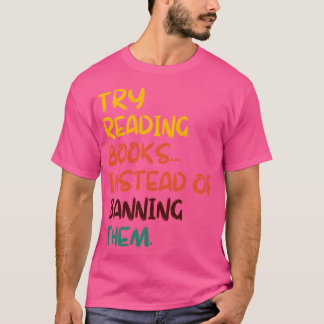 Camiseta Tente Ler Livros Em Vez De Proibi-Los 23