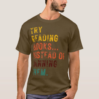 Camiseta Tente Ler Livros Em Vez De Proibi-Los 24