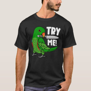 Camiseta Tente-Me Papagaio Com Faca, Eu Machado Eclectus