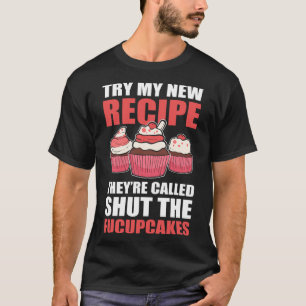 Camiseta Tente minha nova receita que eles chamam de Fechar