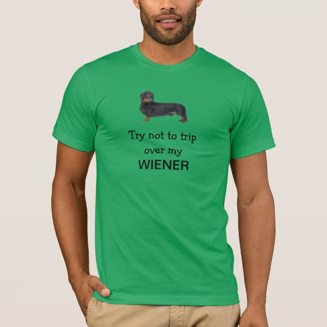 Camiseta Tente não tropeçar sobre meu wiener - t-shirt (Frente)