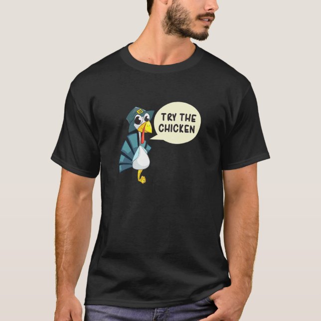 Camiseta Tente o Frango de Peru do Feriado de Ação de Graça (Frente)