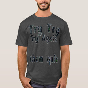 Camiseta Tente Tentar Novamente e desligue