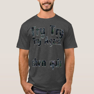 Camiseta Tente Tentar Novamente e desligue