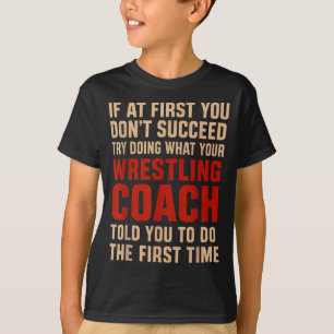 Camiseta Tente ter Sucesso Fazendo o Que Seu Treinador de L