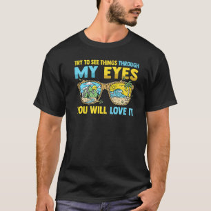 Camiseta Tente Ver As Coisas Através Dos Meus Olhos Você Va