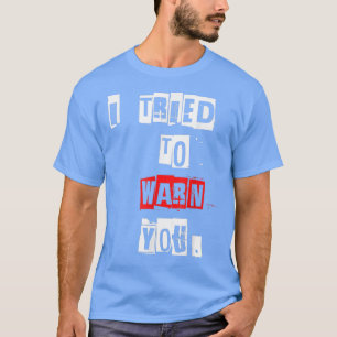 Camiseta Tentei Avisá-Lo De Uma T-shirt Engraçada4950