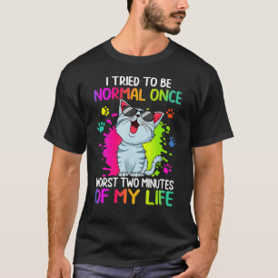 Camiseta Tentei Ser Normal Uma Vez Piores Dois Minutos Da M