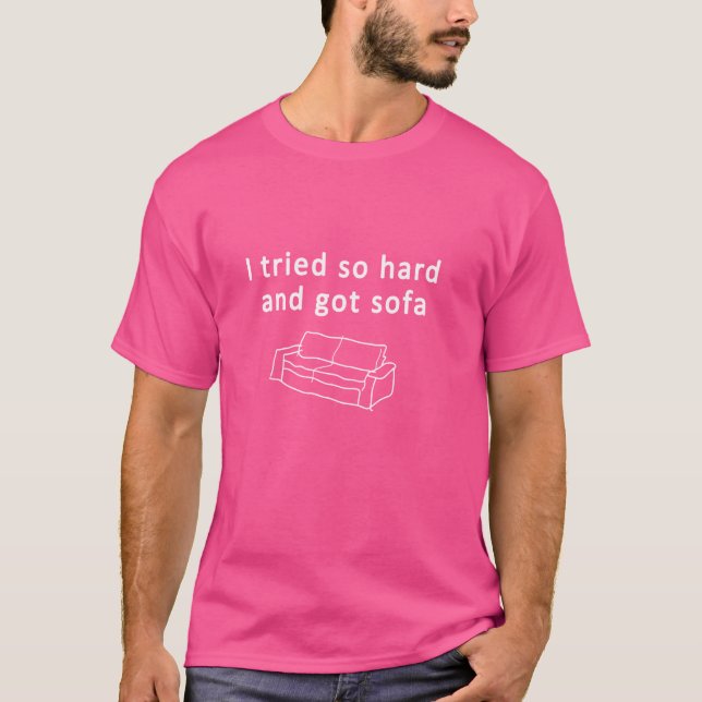 Camiseta Tentei tão duro e peguei sofá (Frente)