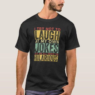Camiseta Tento Não Rir Nas Minhas Próprias Piadas Todos Sab