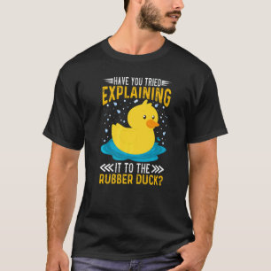 Camiseta Tentou Explicá-Lo Ao Pato De Borracha?
