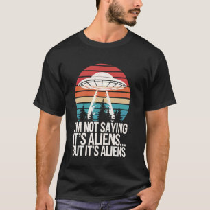Camiseta Teórico da Conspiração Não Estou Dizendo Que São A