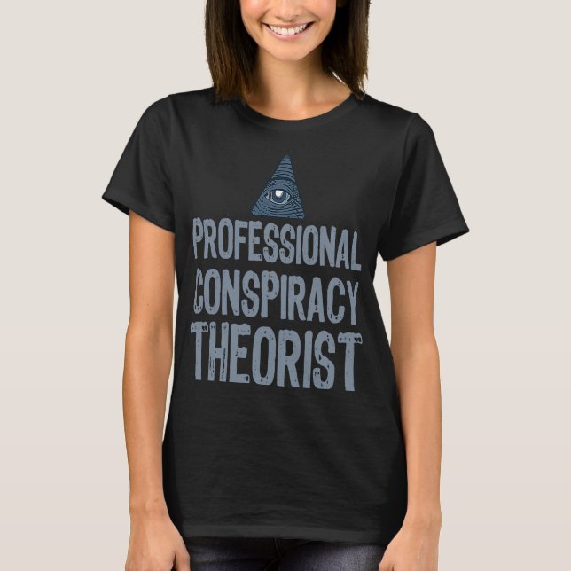 Camiseta Teórico da Conspiração Profissional (Frente)