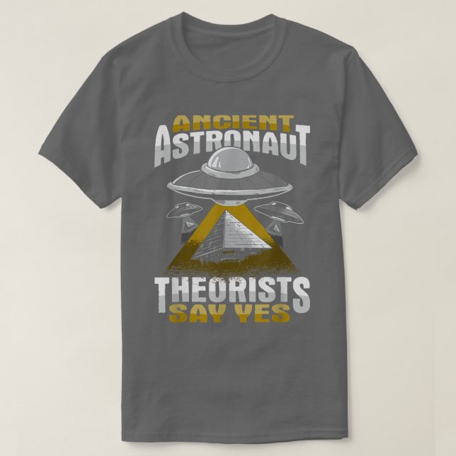 Camiseta Teórico do Astronauta Antigo Diz Sim Design (Frente do Design)