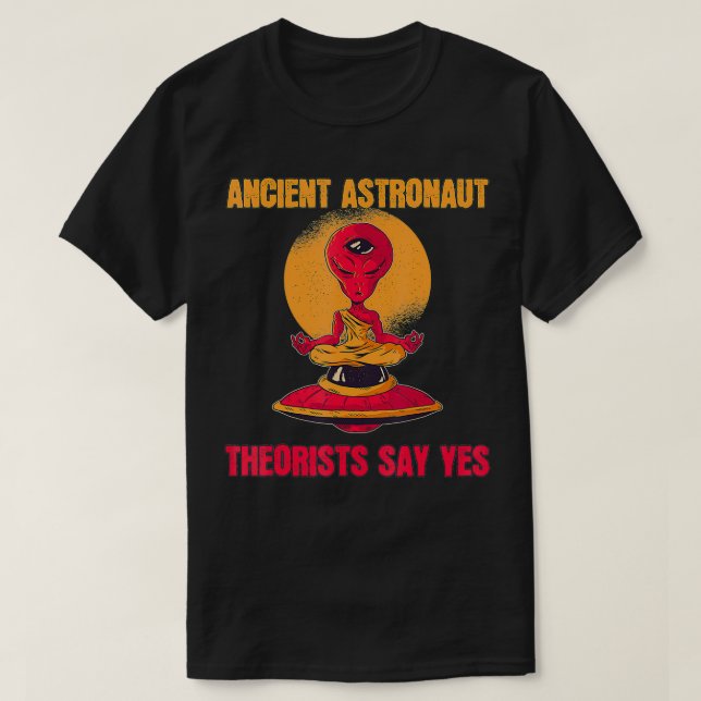 Camiseta Teóricos Antigos Astronautas De Yoga Dizem Sim Ali (Frente do Design)
