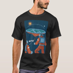 Camiseta Teóricos Da Terra Plana Ou Astronautas Crentes Em