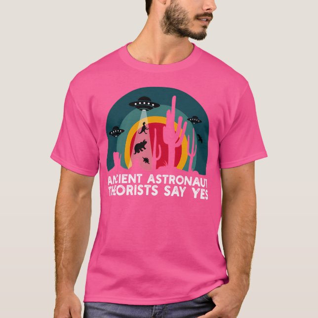 Camiseta Teóricos dos Astronautas Antigos Dizem Sim Deserto (Frente)