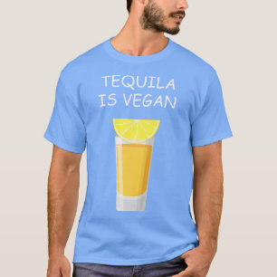 Camiseta Tequila É Vegan Bebendo Vegetariana Lover