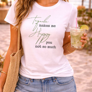 Camiseta Tequila Engraçada Me Faz Feliz Você Não Tanto