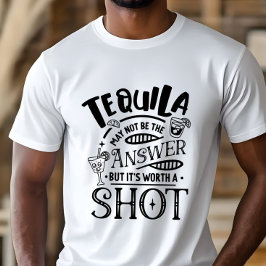 Camiseta Tequila Engraçada Pode não ser a resposta
